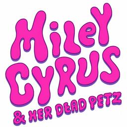 Miley Cyrus & Her Dead Petz